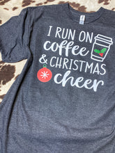 Load image into Gallery viewer, I run on coffee and Christmas cheer graphic tee