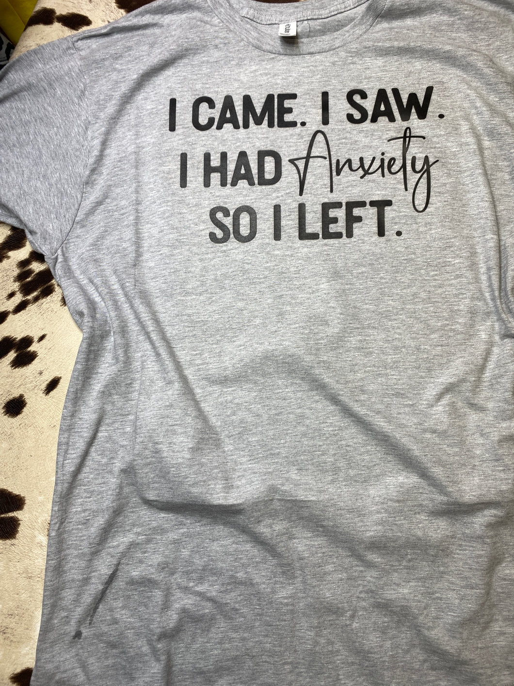 I came, I saw, I had anxiety graphic tee