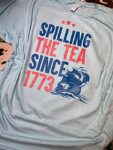 Load image into Gallery viewer, Spilling the TEA since 1773 graphic tee
