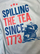 Load image into Gallery viewer, Spilling the TEA since 1773 graphic tee
