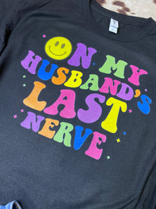 On my husbands last nerve graphic tee