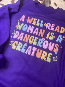 A well read woman is a dangerous creature graphic tee/sweatshirt