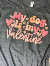 Load image into Gallery viewer, My Dog is My Valentine graphic tee
