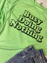 Load image into Gallery viewer, Busy Doing Nothing graphic tee
