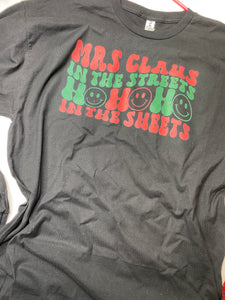 Mrs Claus in the streets, HO HO HO in the sheets graphic tee