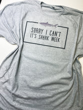 Load image into Gallery viewer, Sorry I can&#39;t-- its SHARK WEEK graphic tee!
