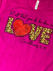 Let all that you do be done in LOVE graphic tee