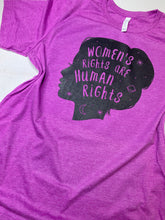 Load image into Gallery viewer, Women&#39;s Rights are Human Rights graphic tee
