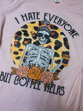 Load image into Gallery viewer, I hate everyone, BUT COFFEE HELPS light pink graphic tee
