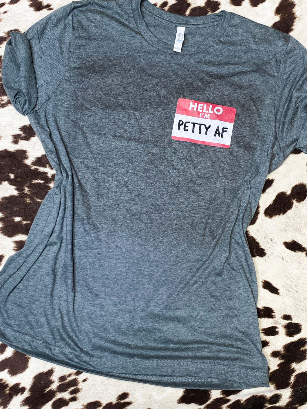 HELLO I’m PETTY AF graphic tee