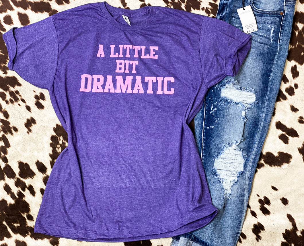 A LITTLE BIT DRAMATIC adult graphic tee