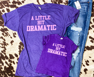 A LITTLE BIT DRAMATIC adult graphic tee