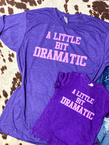 A LITTLE BIT DRAMATIC adult graphic tee