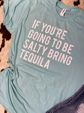 Load image into Gallery viewer, SALTY BRING TEQUILA graphic tee
