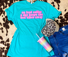 Load image into Gallery viewer, ICED COFFEE keeps the bad vibes away! graphic tee
