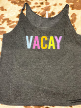 Load image into Gallery viewer, VACAY slouch tank
