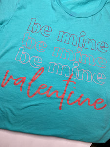 BE MINE Valentine graphic tee