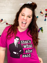 Load image into Gallery viewer, Thats What She Said THE OFFICE graphic tee
