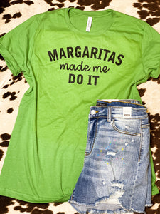 MARGARITAS made me do it graphic tee